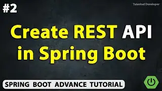 Create REST API in Spring Boot |  Chapter-2 | Java Spring Boot Advance Tutorial