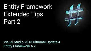 Entity Framework Tips (Part 2)