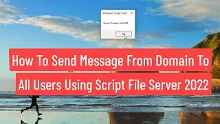 How To Send Message From Domain To all Users Using Script File In Windows Server 2022