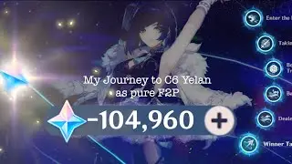 I spent 104,960 to C6 R1 Yelan as a pure F2P