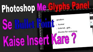 Photoshop me glyphs pannel se bullet point kaise insert karte hai tutorial in hindi