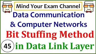 Bit Stuffing Framing Method | Data Link Layer | Data Communication & Computer Networks | Lecture 45