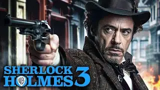 SHERLOCK HOLMES 3 (2024) With Robert Downey Jr & Jude Law