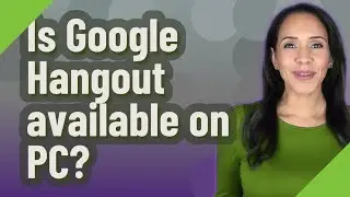 Is Google Hangout available on PC?