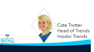 Retail Trends with Cate Trotter, Head of Trends at Insider Trends