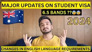 MAJOR UPDATES FOR STUDENTS VISA AUSTRALIA 2024🇦🇺MINIMUM REQUIREMENT OF 6 & 6.5 BANDS??😨