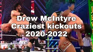 Drew McIntyre Craziest kickouts 2020-2022