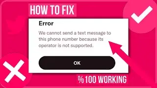 Fix we cannot send a text message to this phone number because its operator is not supported twitter