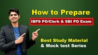 How to Prepare for IBPS PO/Clerk & SBI PO Exams