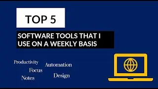 Five Software tools that I use on a weekly basis