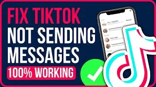 [FIXED] TIKTOK NOT SENDING MESSAGES 2024 |  Fix Tiktok Videos Not Sending