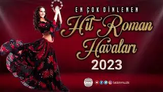 HİT   ROMAN HAVALARI  2023    █▬█ █ ▀█▀  ♫2023♫  █▬█ █ ▀█▀