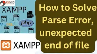 Syntax Error Unexpected end of file in php project | Projectworlds