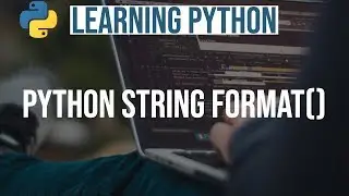 Learning Python #7 || Python String Formatting || Python Programming