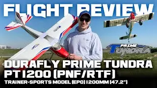 Durafly Prime Tundra PT1200 (PNF/RTF) Trainer-Sports Model (EPO) 1200mm (47.2") - Flight Review