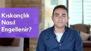 Kıskançlık Nasıl Engellenir? Klinik Psikolog Beyhan Budak