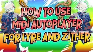 Genshin Impact Lyre & Zither Midi Files Auto Player | How To Use The Auto Player |