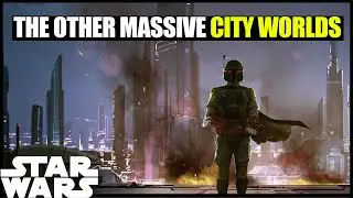 The Other Massive City Worlds like Coruscant (Star Wars Legends)