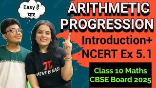 Arithmetic Progression Class 10| AP Introduction+ NCERT Ex 5.1 | CBSE Board Exam 2025 Chapter 5