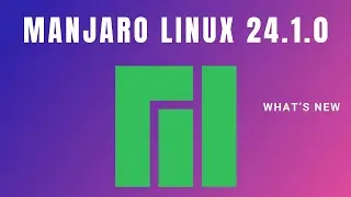 What's New in Manjaro 24.1 | Gnome | KDE | XFCE