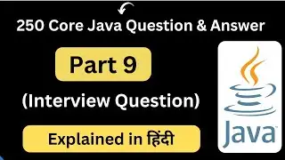 Top 250 Core Java Interview Questions | Part 9 | Interview Questions | Core Java Interview Question