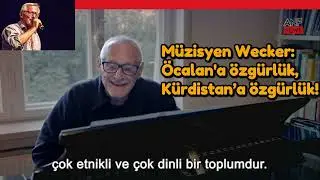 Müzisyen Wecker: Öcalan'a özgürlük, Kürdistan’a özgürlük!