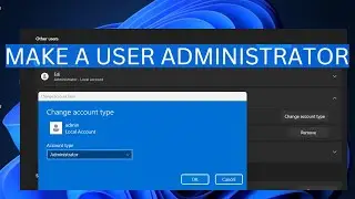 How to make a user an Administrator on windows 11/10!