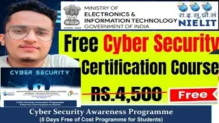 Government of India Offering FREE Cyber Security Certification Course 2024 | Students & Working Join