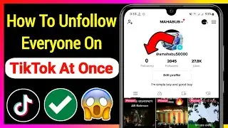 How To Unfollow Everyone On TikTok At Once On Android (New Way)