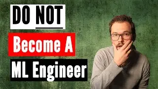 Top 5 Reasons Not to Become a ML Engineer