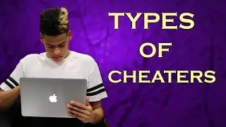 TYPES OF CHEATERS