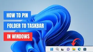 How to Pin a Folder to Taskbar in Windows 11/10 | Quick & Easy Tutorial