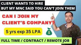 My Company said You cant join Client company. Why? | Remote Job | Contract job | Full Time Job