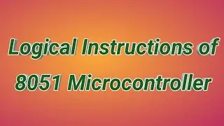 ||Logical Instructions of 8051 Microcontroller| inTelugu| useful forEngineering& PolytechnicStudents