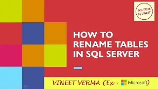 How to Rename Tables? | SQL Server | Database Design | SQL Talks by VINEET