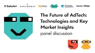 Panel Discussion “The Future of AdTech: Technologies and Key Market Insights”