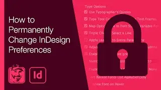 How to Permanently Change InDesign Preferences