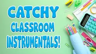 Catchy Classroom Instrumentals! 📚🎒✏️ | Your Favorite Pop Covers