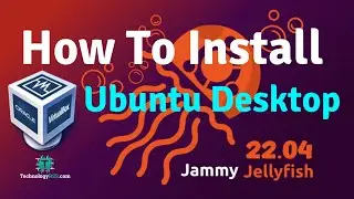 How To Install Ubuntu 22.04 Desktop