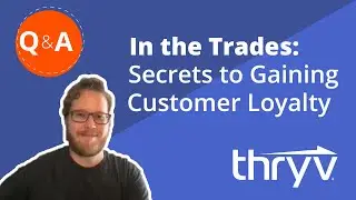 In the Trades: Secrets to Gaining Customer Loyalty