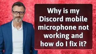 Why is my Discord mobile microphone not working and how do I fix it?