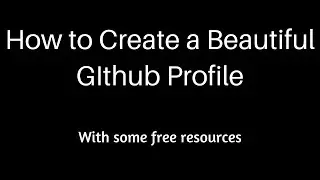 How to create a Beautiful Github Profile