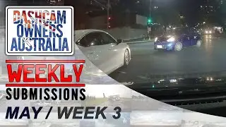 Dash Cam Owners Australia Weekly Submissions May Week 3