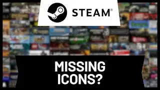 Steam Icons Are Missing? Try this EASY FIX!