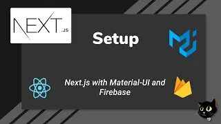 Next.js Tutorial with MaterialUI and Firebase - Setup