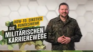 Die militärischen Karrierewege │ HOW-TO: EINSTIEG BUNDESWEHR