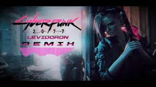Cyberpunk 2077 - SUPER REMIX MUSIC