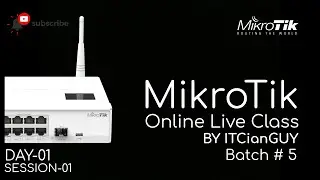 Mikrotik Live Online Class - Day-1 (Session-01 of 03)