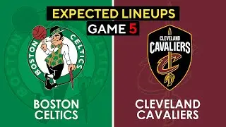 Celtics vs Cavaliers Game 5 Expected Lineup , Preview | NBA Play-off | Wed May 15