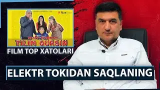 Elektr tokidan saqlaning. "Tilim Qursin" kinofilmidagi xatolikar